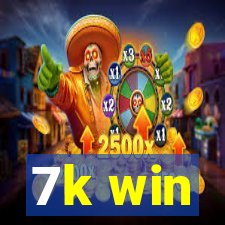 7k win